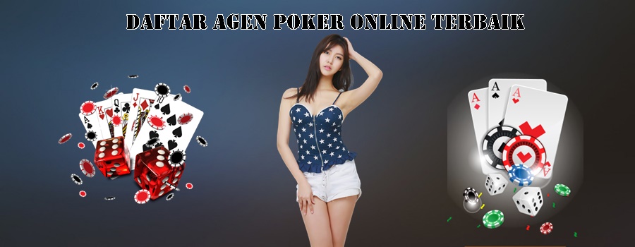 Daftar Agen Poker Online Terbaik